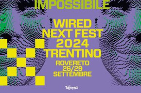 IL WIRED NEXT FEST TORNA A ROVERETO DAL 26 AL 29 SETTEMBRE